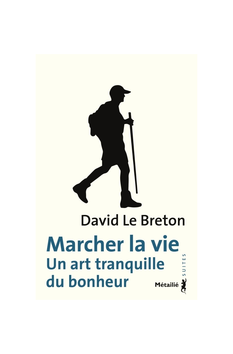 Marcher la vie - David Le Breton - METAILIE