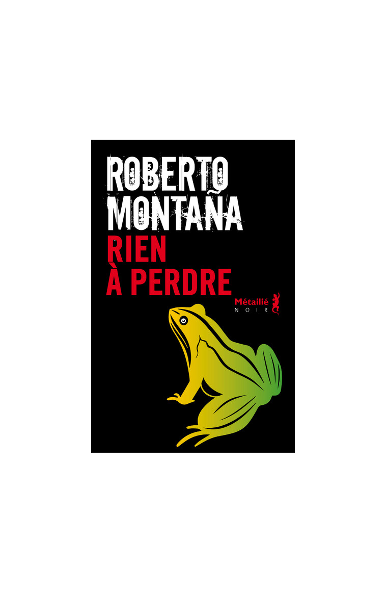 Rien à perdre - Roberto Montaña - METAILIE