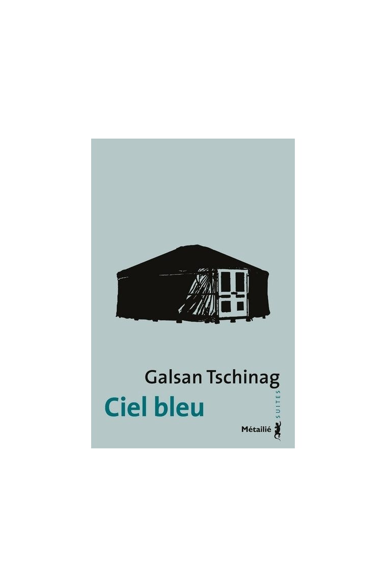 Ciel bleu - Galsan TSCHINAG - METAILIE