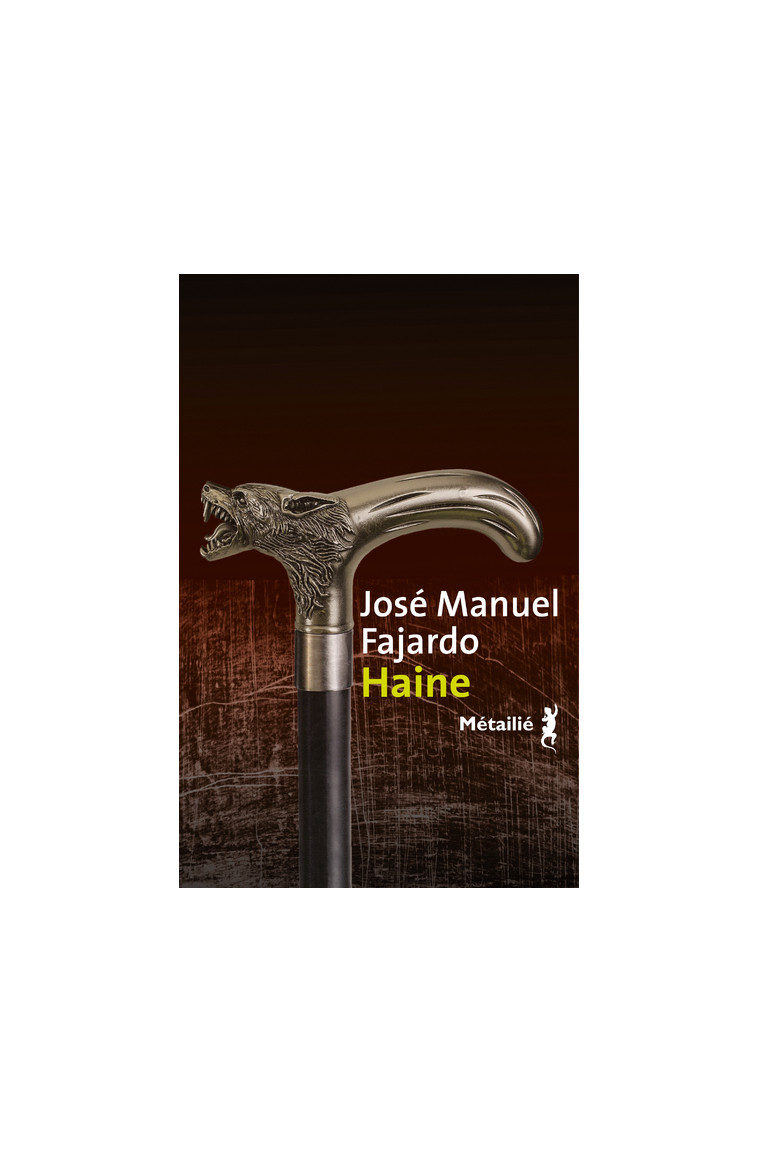 Haine - José Manuel FAJARDO - METAILIE