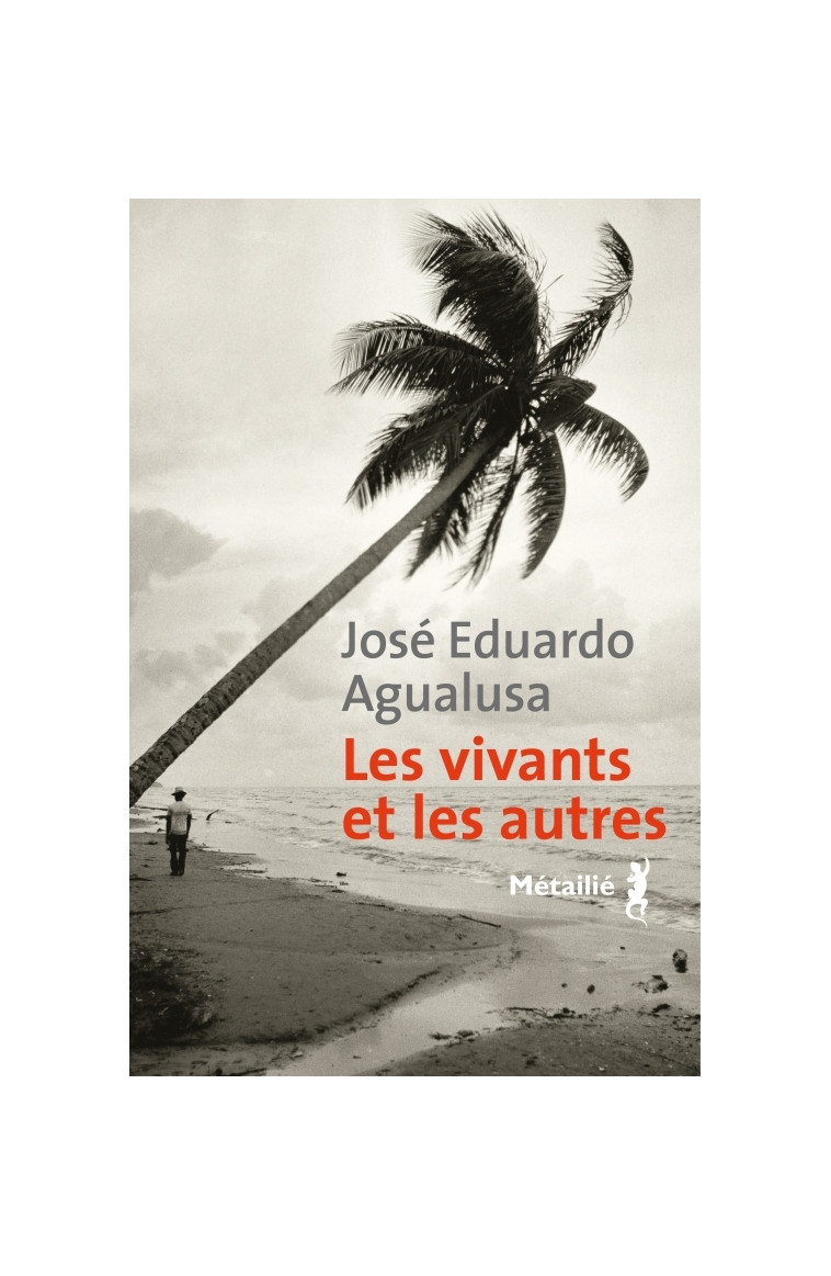 Les Vivants et les autres - José Eduardo Agualusa - METAILIE