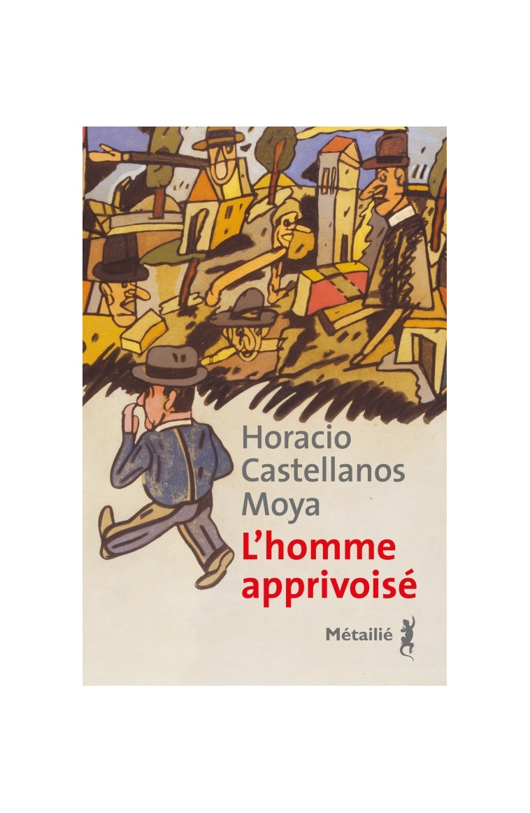 L'homme apprivoisé - Horacio Castellanos Moya - METAILIE