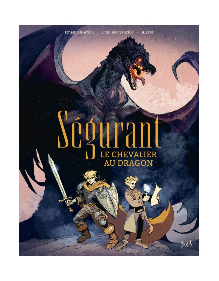 Ségurant, le chevalier au dragon - Emanuele Arioli - SEUIL JEUNESSE