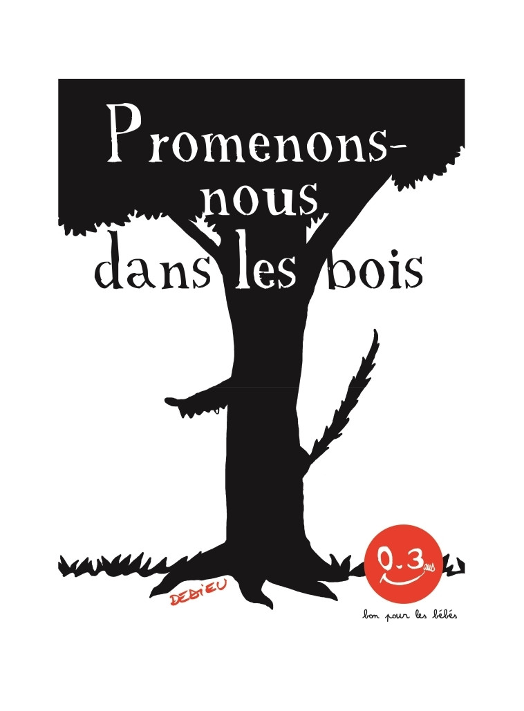 Promenons-nous dans les bois - Thierry DEDIEU - SEUIL JEUNESSE