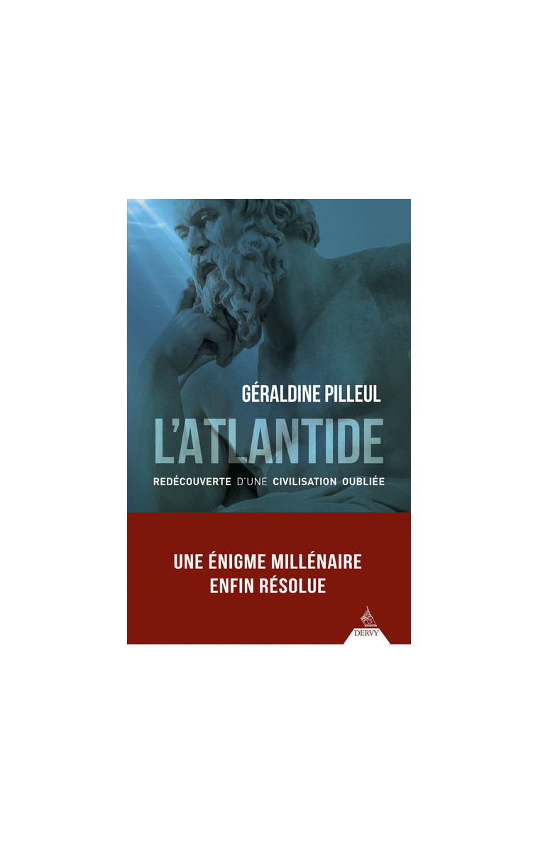 L'Atlantide - Redécouverte d'une civilisation oubliée - Géraldine Pilleul - DERVY