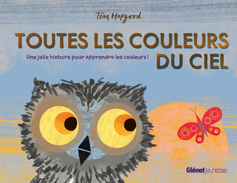 Toutes les couleurs du ciel - Tim Hopgood - GLENAT JEUNESSE