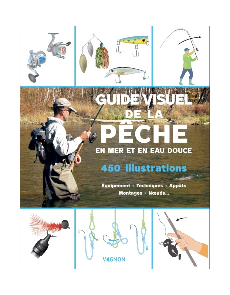 Guide visuel de la pêche en eau douce et en mer - Laurent Stefano - VAGNON