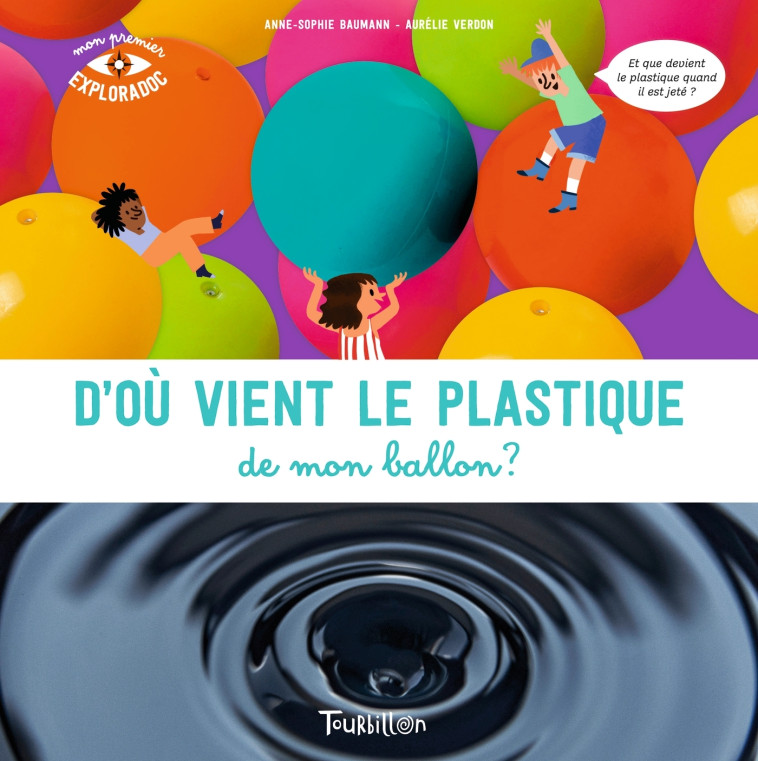 D'où vient le plastique de mon ballon ? - Anne-Sophie Baumann - TOURBILLON