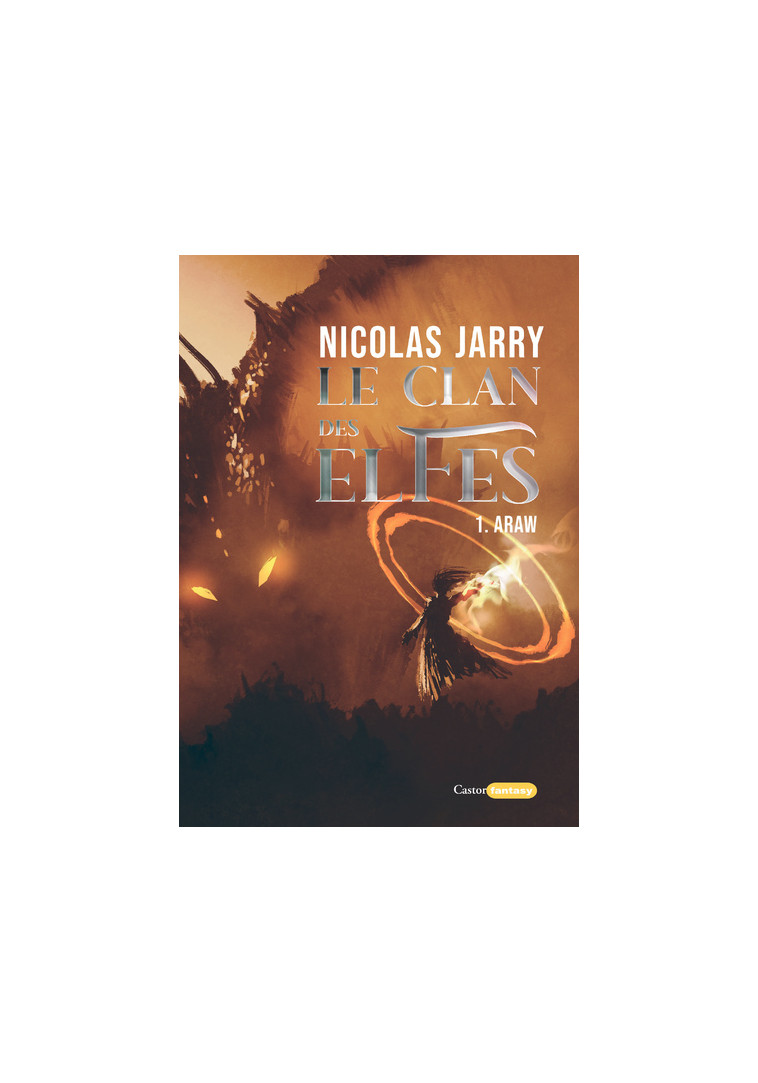 Le Clan des elfes - Tome 1 Araw - Nicolas Jarry - CASTOR ASTRAL