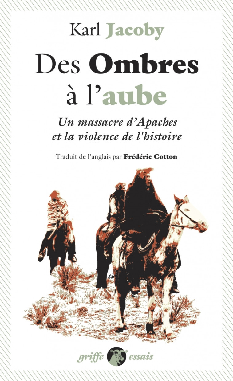 Des Ombres à l'aube - Un massacre d'Apaches et la violence d - Karl JACOBY - ANACHARSIS