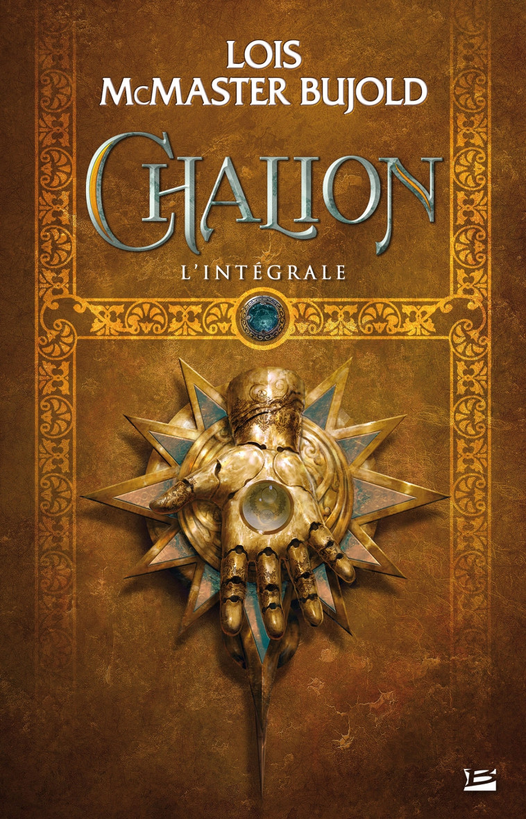 Le Cycle de Chalion - L'Intégrale - Lois McMaster Bujold - BRAGELONNE