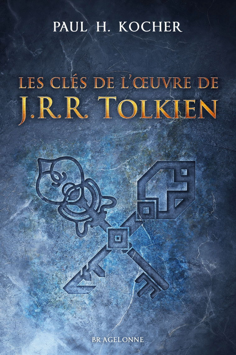 Les Clés de l'oeuvre de J.R.R. Tolkien - Paul Kocher - BRAGELONNE