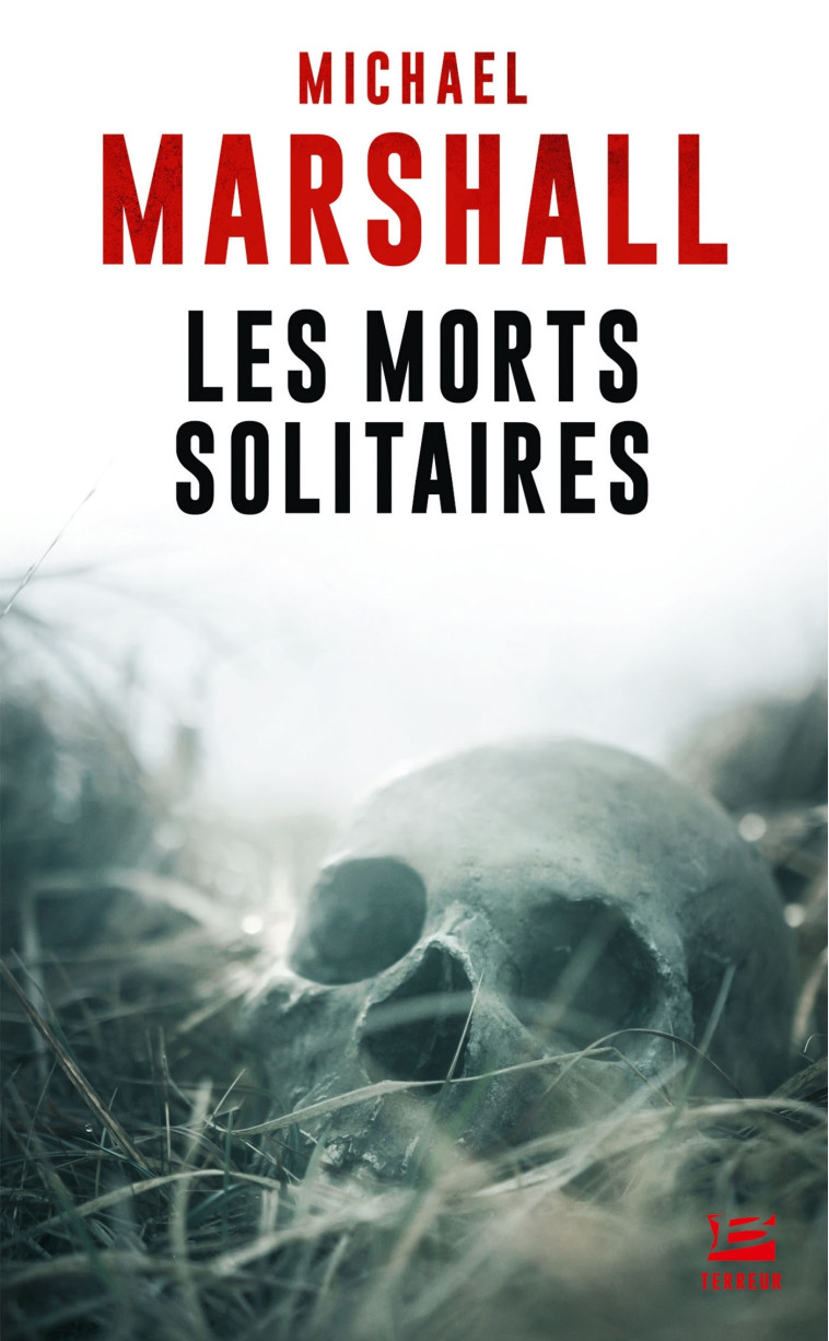 Les Morts solitaires - Michael Marshall - BRAGELONNE