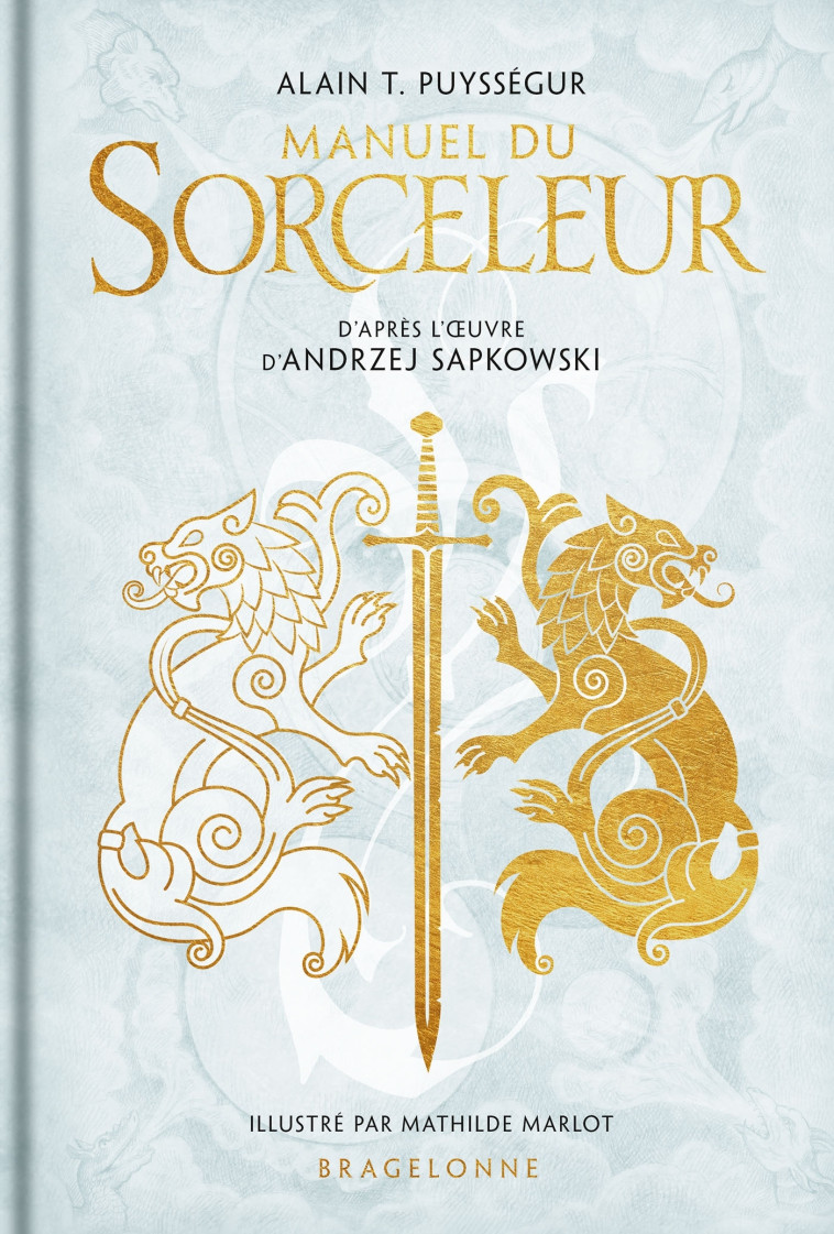 L'Univers du Sorceleur (Witcher) : Manuel du Sorceleur - Mathilde Marlot - BRAGELONNE