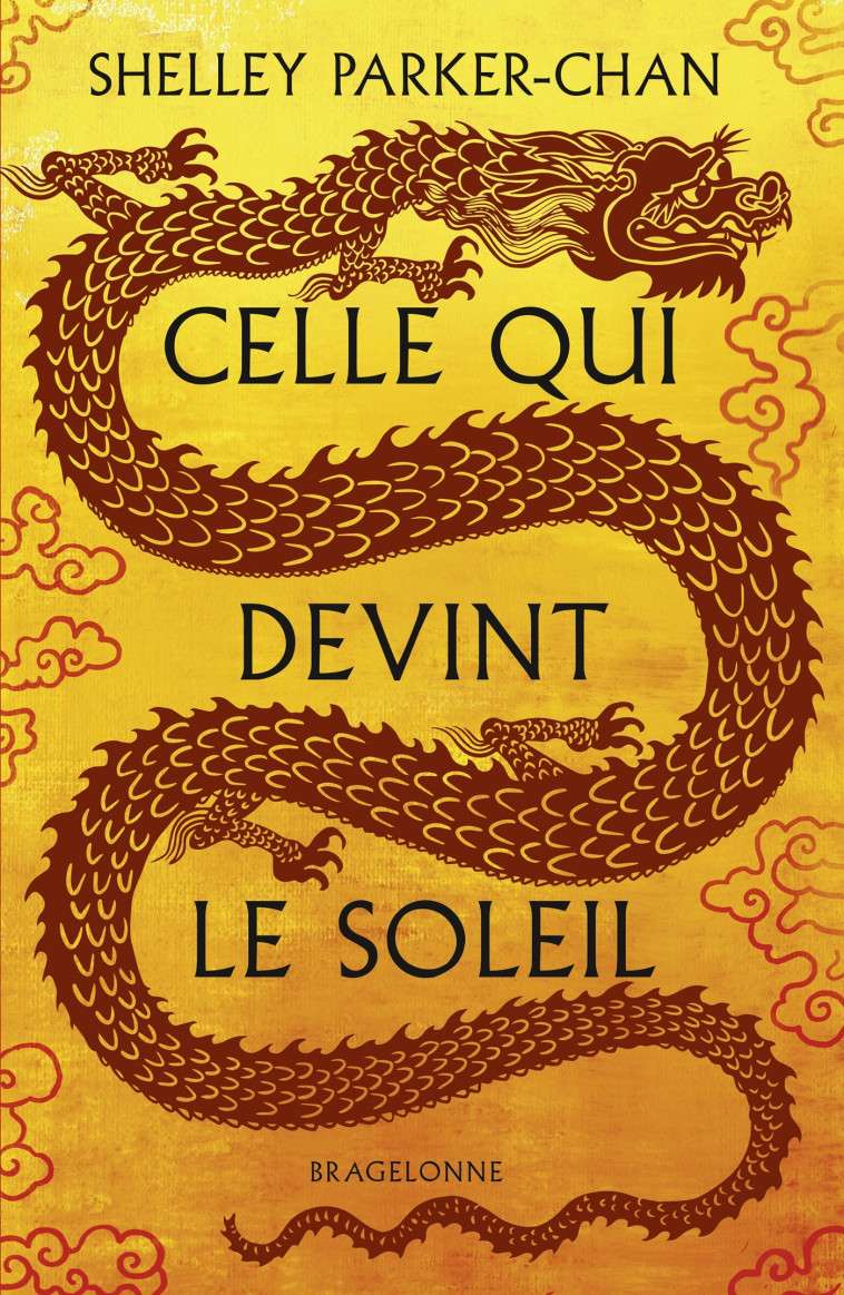 Celle qui devint le soleil (édition reliée) - Shelley Parker-Chan - BRAGELONNE