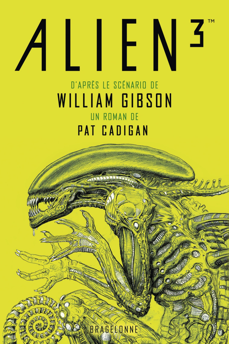 Alien 3 - le scénario de William Gibson - Pat Cadigan - BRAGELONNE