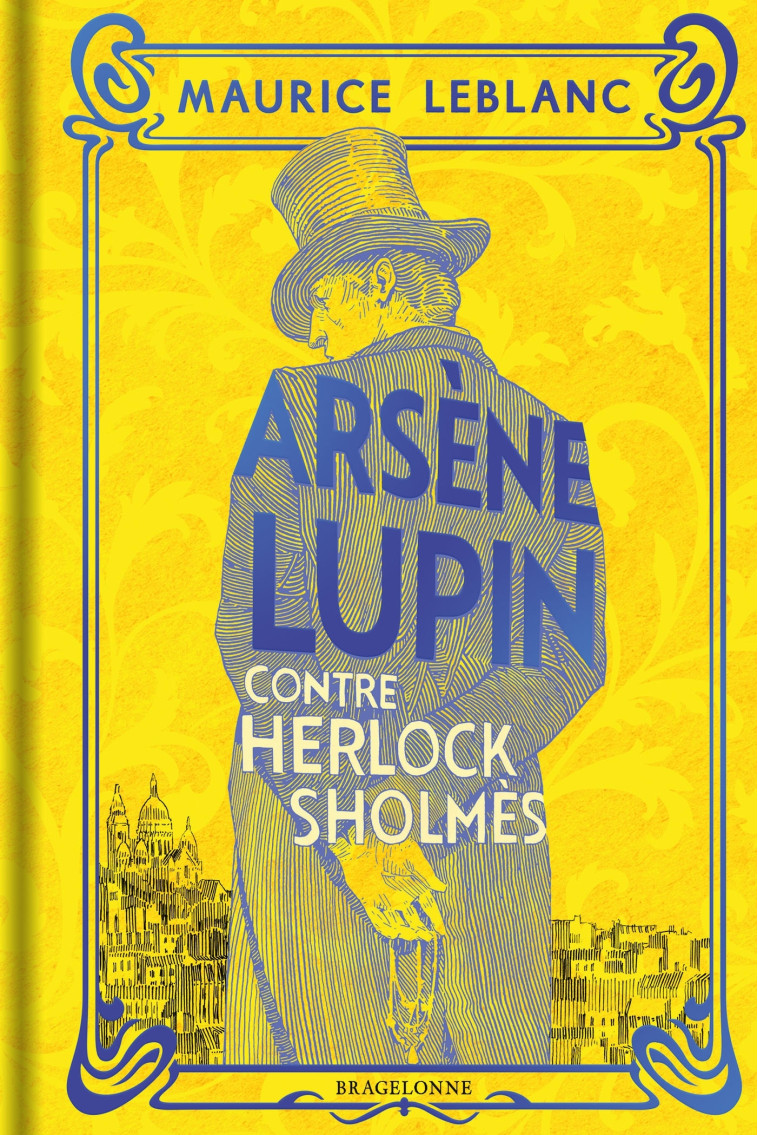 Arsène Lupin contre Herlock Sholmes - Maurice Leblanc - BRAGELONNE