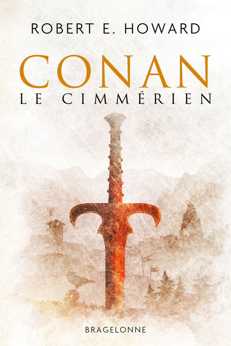 Conan le Cimmérien - Robert E. HOWARD - BRAGELONNE