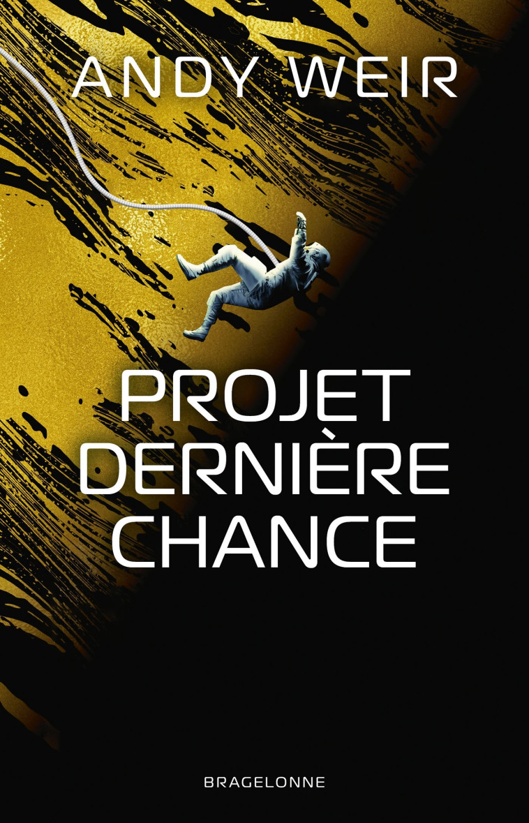 Projet Dernière Chance - Andy Weir - BRAGELONNE