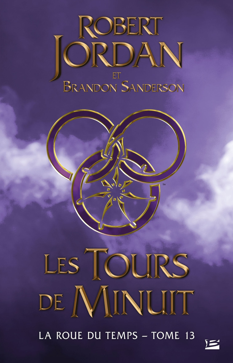 La Roue du Temps, T13 : Les Tours de Minuit - Robert Jordan - BRAGELONNE