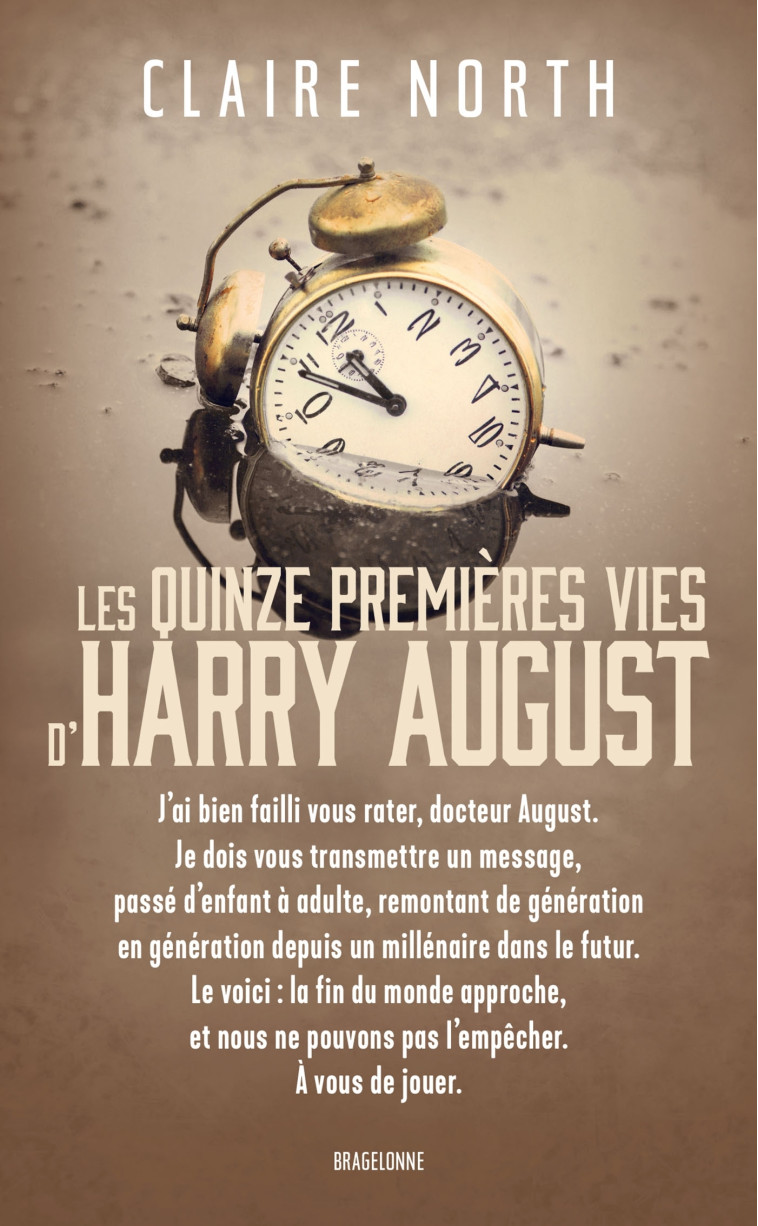 Les Quinze premières vies d'Harry August - Claire North - BRAGELONNE