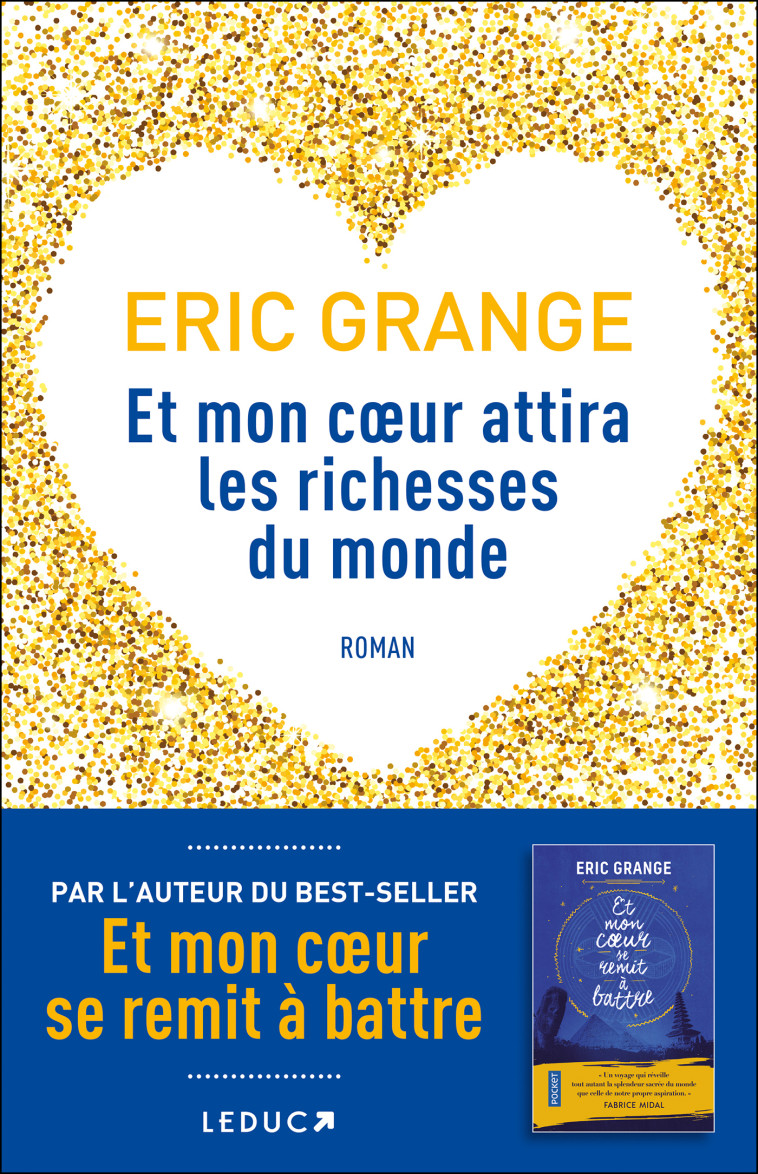 Et mon cœur attira les richesses du monde - Eric Grange - LEDUC