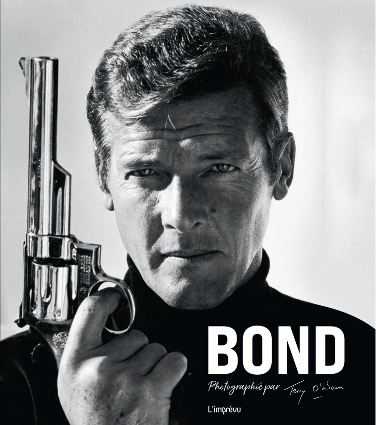 Bond - Photographié par Terry O'Neill - James Clarke - L IMPREVU