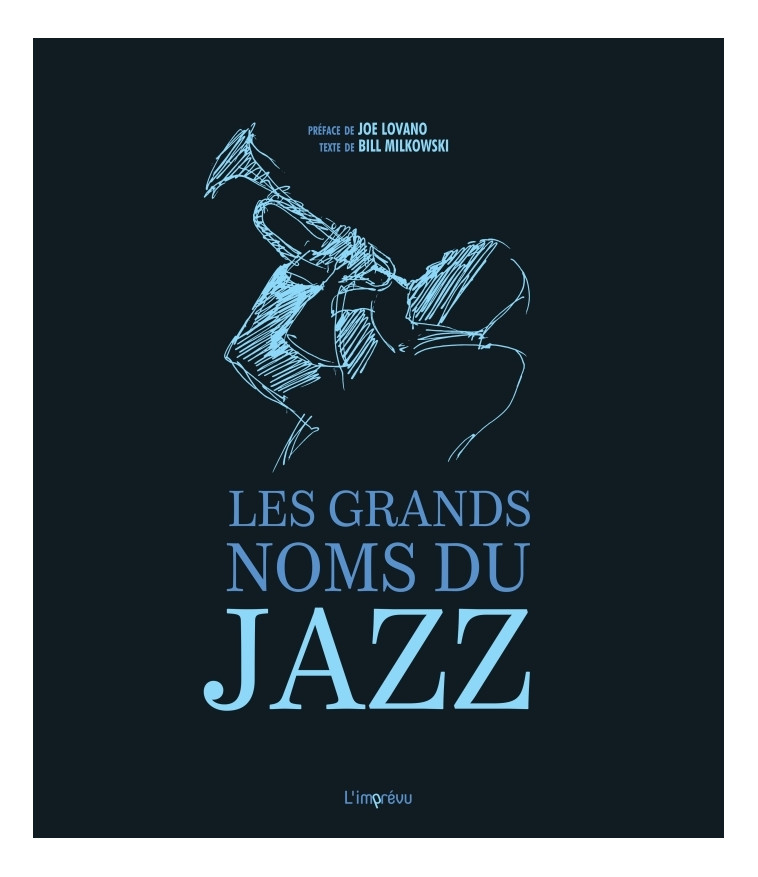 Les grands noms du Jazz - Bill Milkowski - L IMPREVU