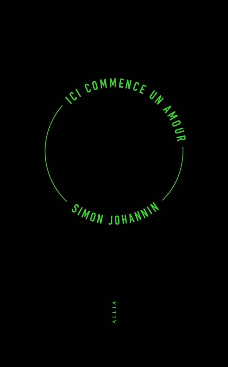 Ici commence un amour - Simon JOHANNIN - ALLIA