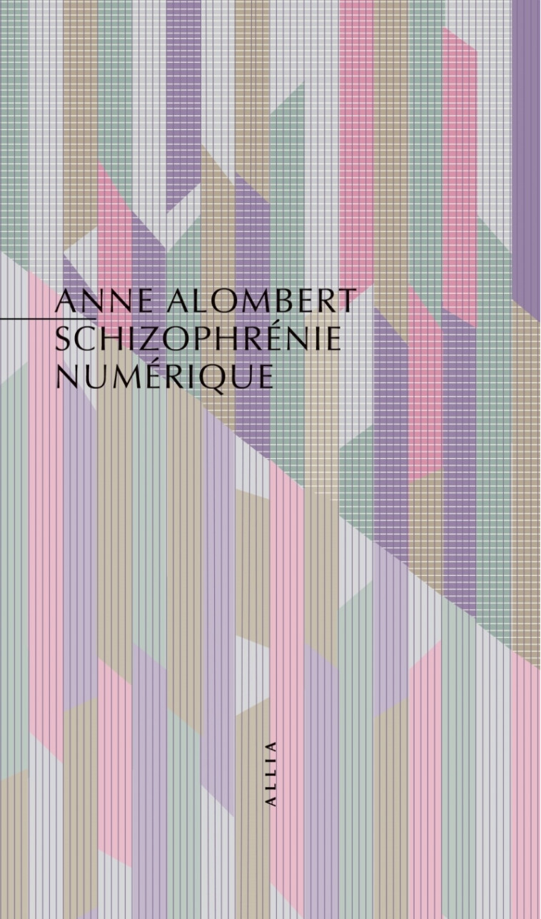 Schizophrénie numérique - La crise de l'esprit, à l'ère des - Anne ALOMBERT - ALLIA