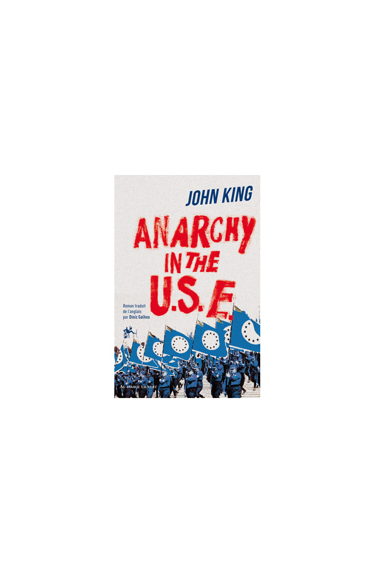 Anarchy in the USE - John King - DIABLE VAUVERT