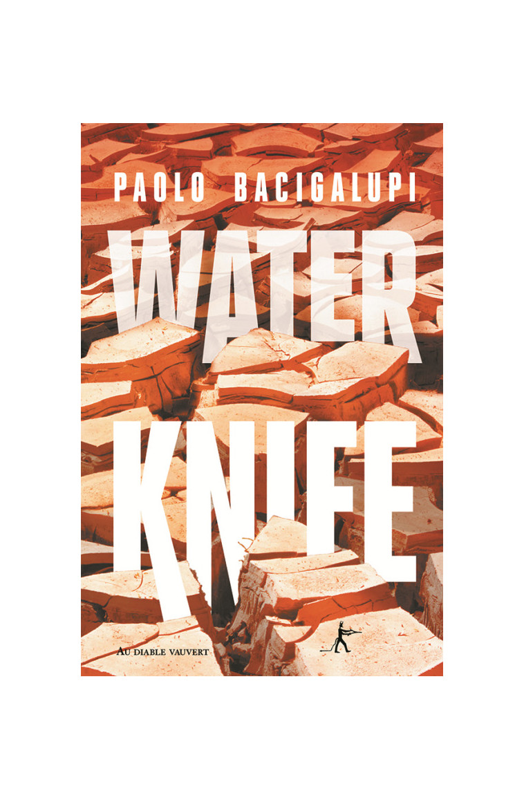 Water knife - Paolo Bacigalupi - DIABLE VAUVERT