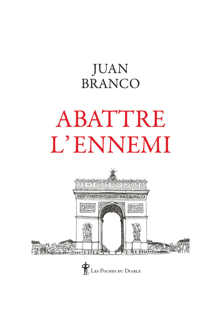 Abattre l'ennemi - Juan Branco - DIABLE VAUVERT