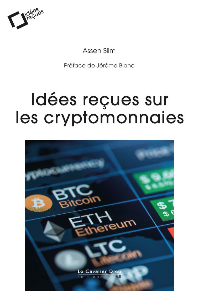 Idées reçues sur les cryptomonnaies - Assen Slim - CAVALIER BLEU