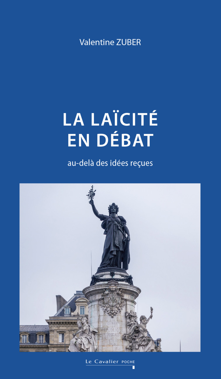 La Laïcité en débat - Valentine Zuber - CAVALIER BLEU