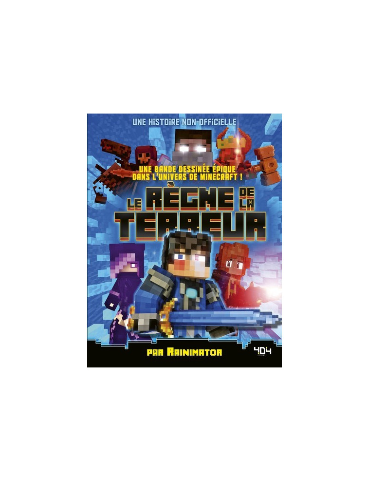 Minecraft - Le règne de la terreur - Rain Olaguer - 404 EDITIONS