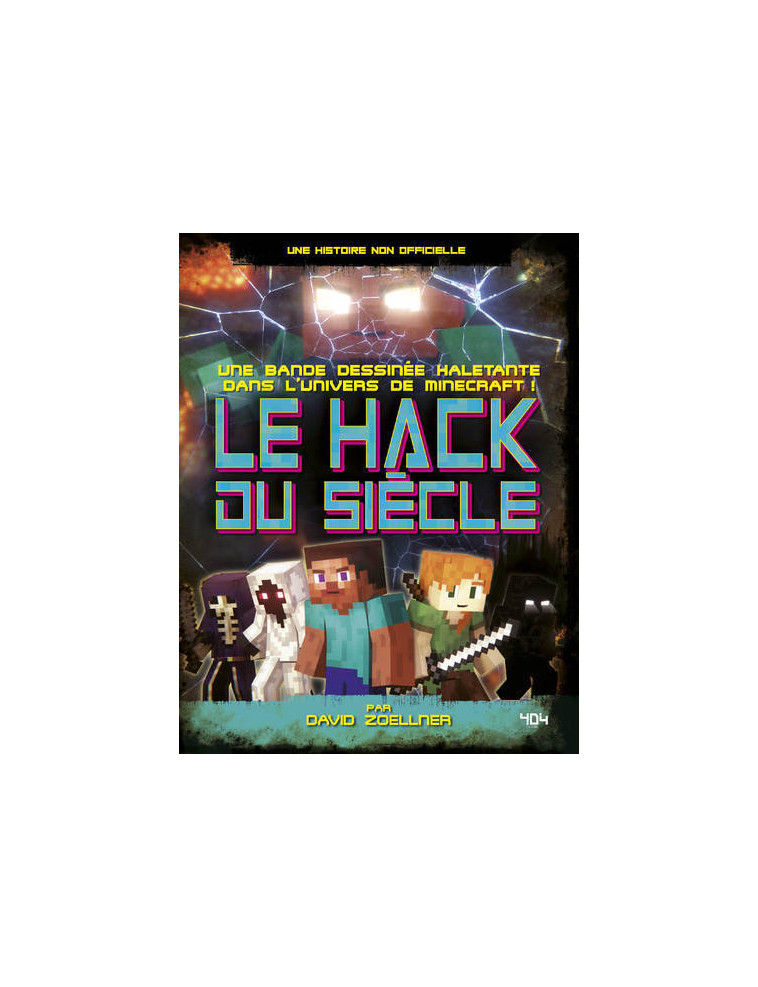 Minecraft - Le Hack du siècle - David Zoellner - 404 EDITIONS