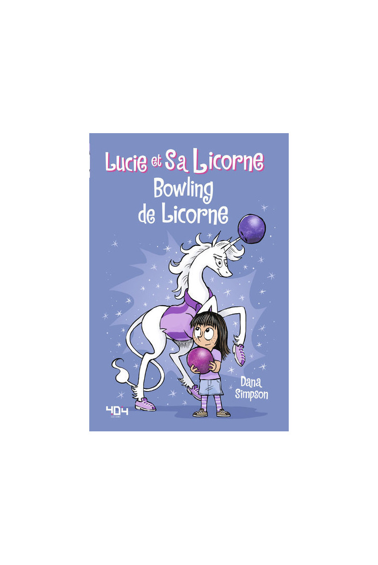 Lucie et sa licorne - Bowling de licorne - Dana Simpson - 404 EDITIONS