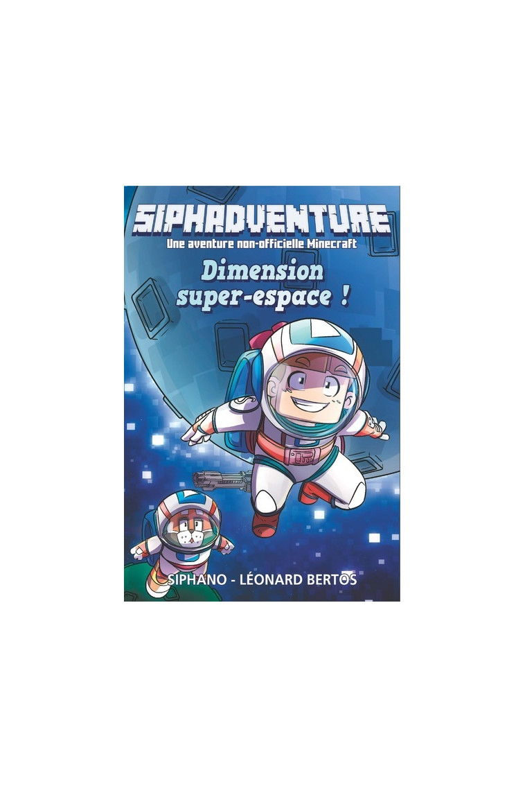 Siphadventure - Dimension super-espace ! - Tome 2 - Léonard Bertos - 404 EDITIONS