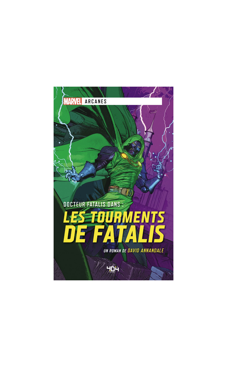 Marvel Arcanes - Les Tourments de Fatalis - David Annandale - 404 EDITIONS