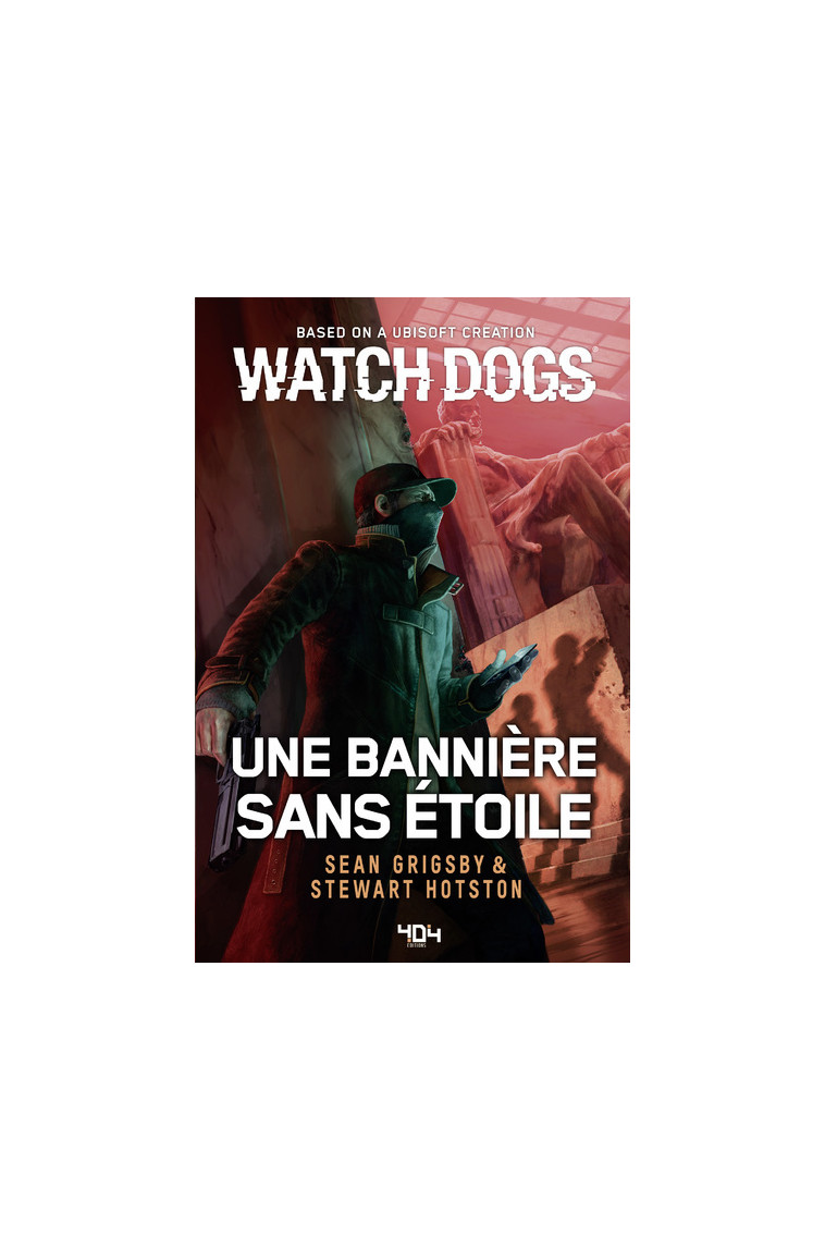 Watch Dogs - Une bannière sans étoile - Sean Grigsby - 404 EDITIONS