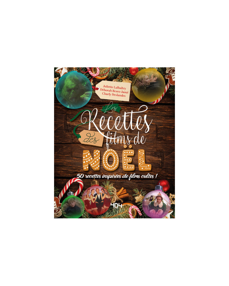 Le livre de recettes des films de Noël - Juliette Lalbaltry - 404 EDITIONS