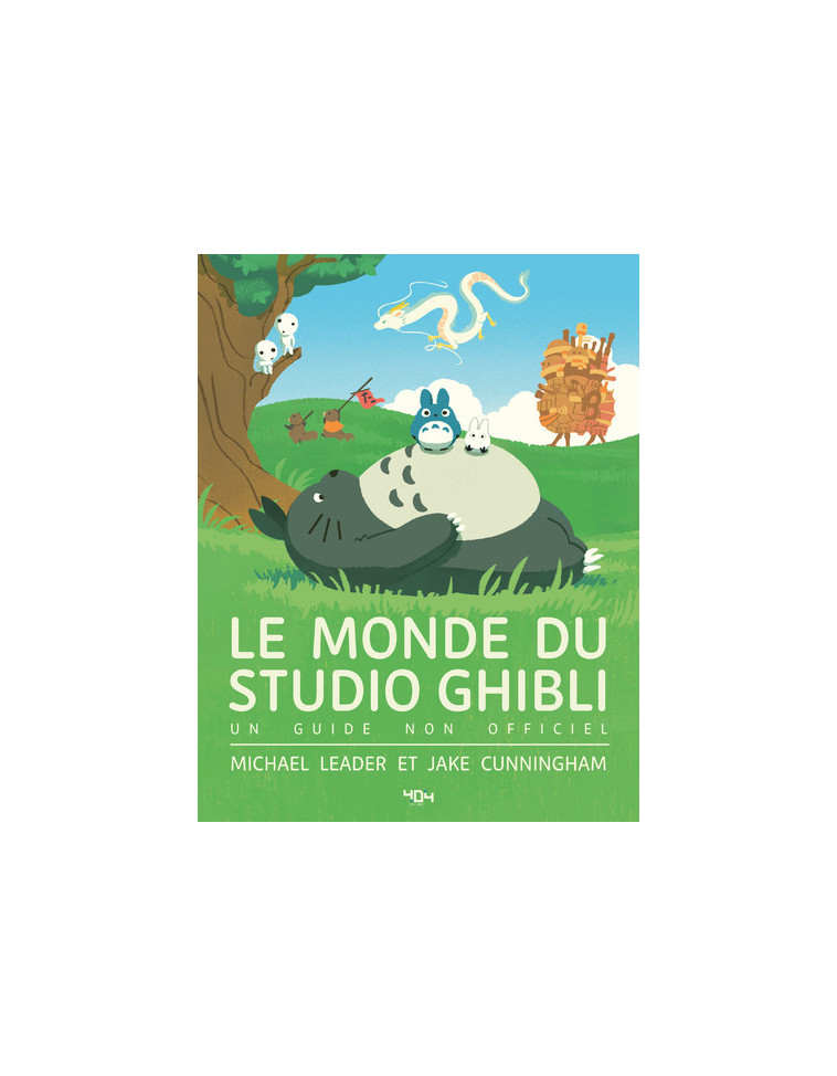 Le monde du Studio Ghibli - Michael Leader - 404 EDITIONS