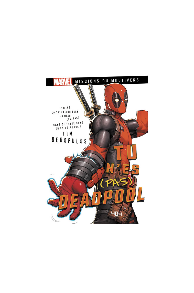 Tu n'es (pas) Deadpool - Tim Dedopulos - 404 EDITIONS