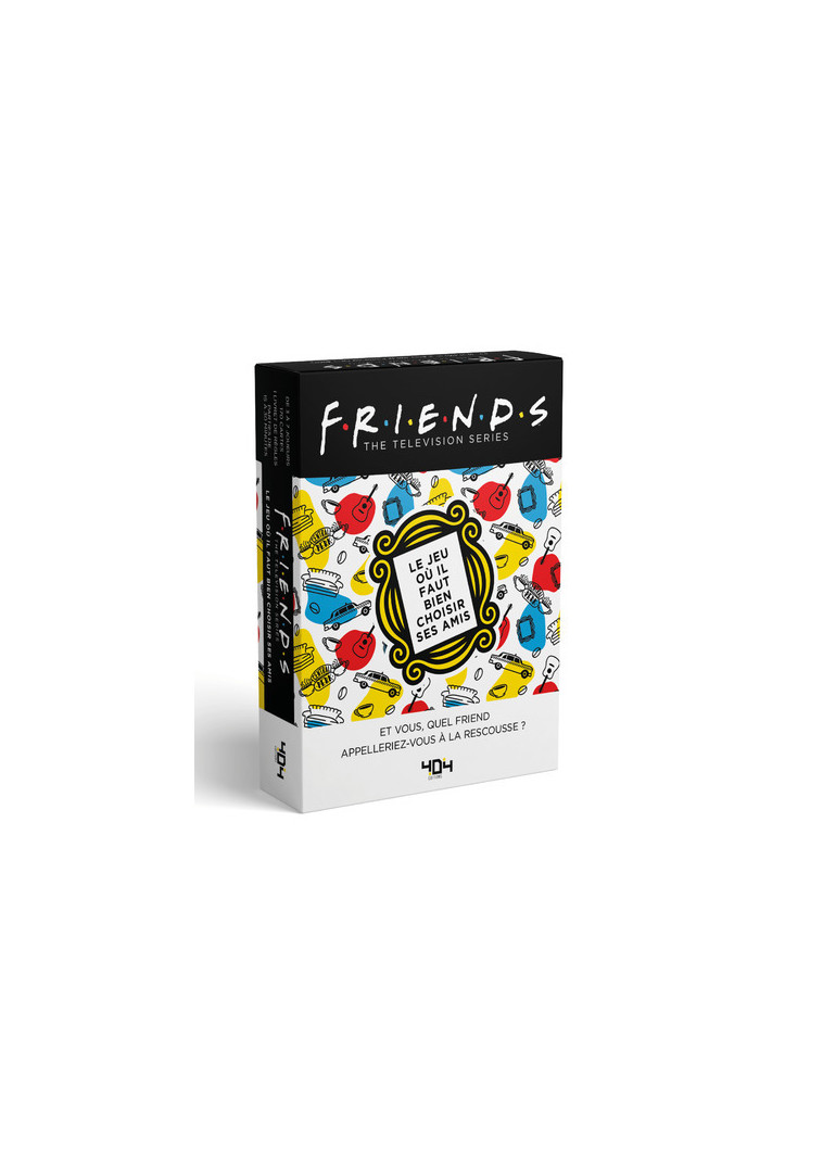 Friends - Le jeu où il faut bien choisir ses amis -  Warner Bros - 404 EDITIONS