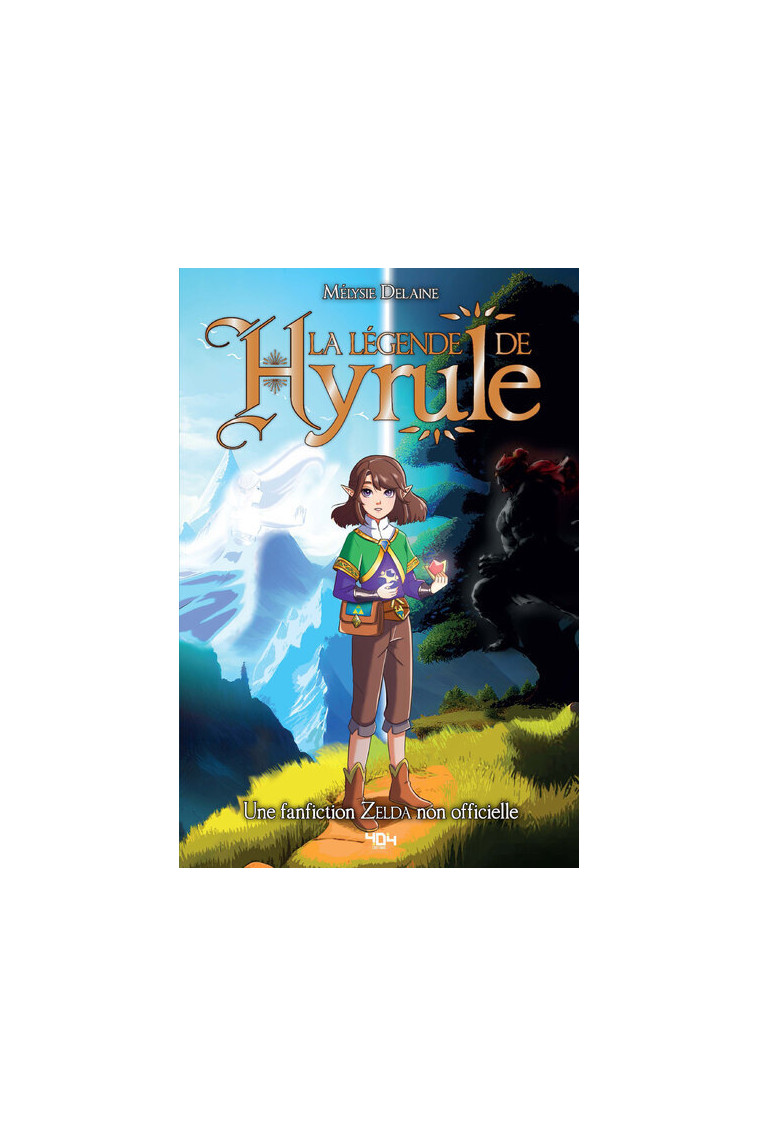 La légende de Hyrule - Une fanfiction Zelda non officielle -  Collectif - 404 EDITIONS