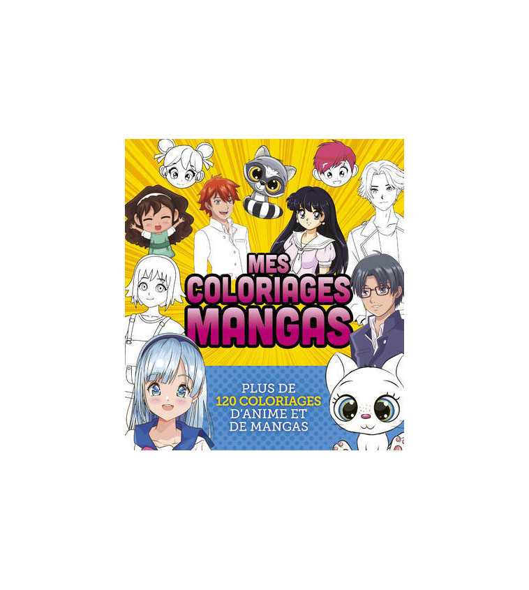 Mes coloriages mangas - Plus de 120 coloriages -  Collectif - 404 EDITIONS