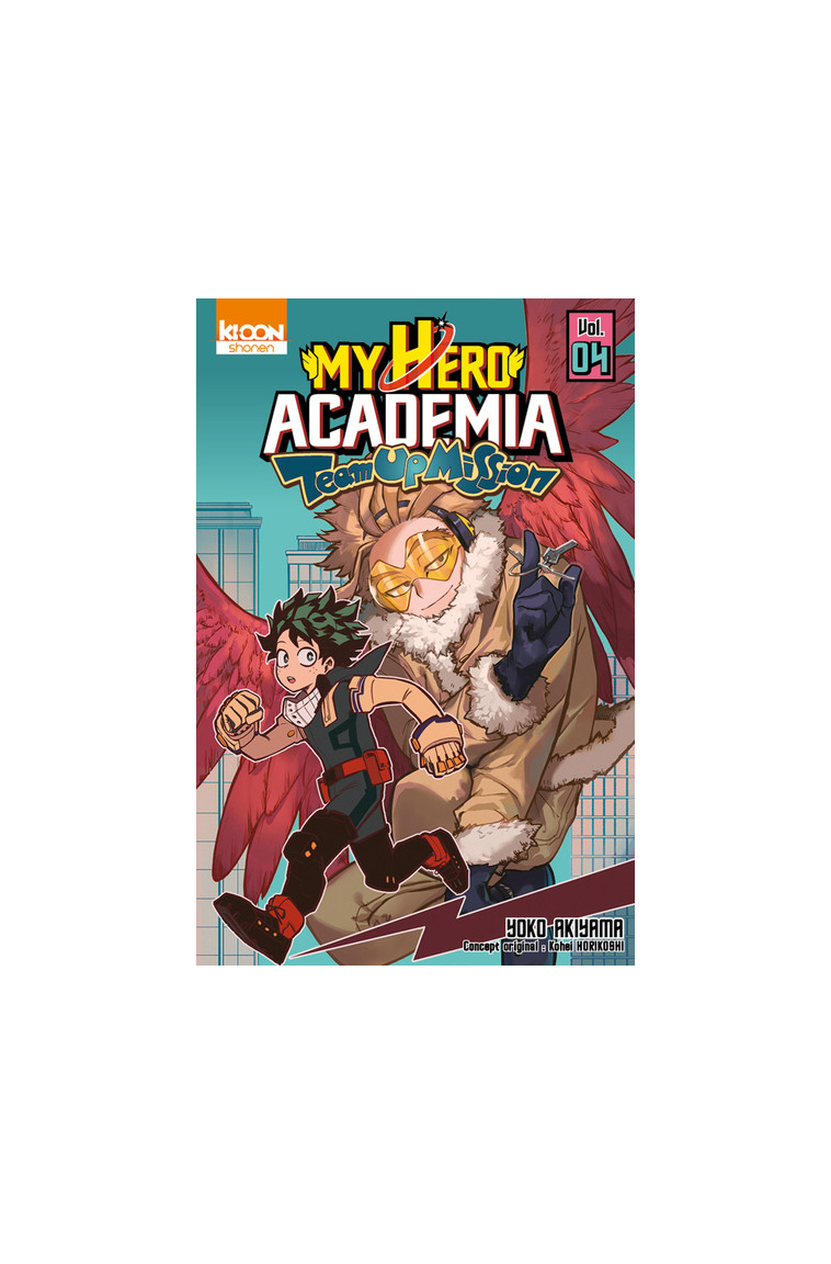 My Hero Academia Team-up Mission T04 - Kohei Horikoshi - KI-OON