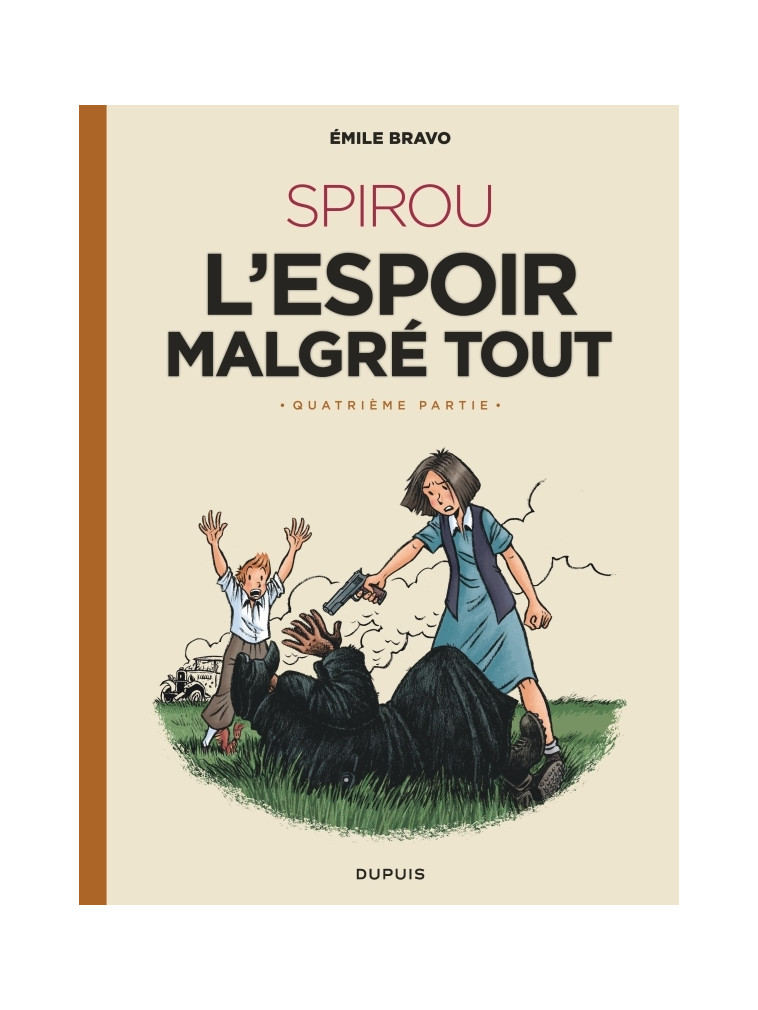 Le Spirou d'Emile Bravo - Tome 5 - SPIROU l'espoir malgré tout (Quatrième partie) -  Bravo - DUPUIS