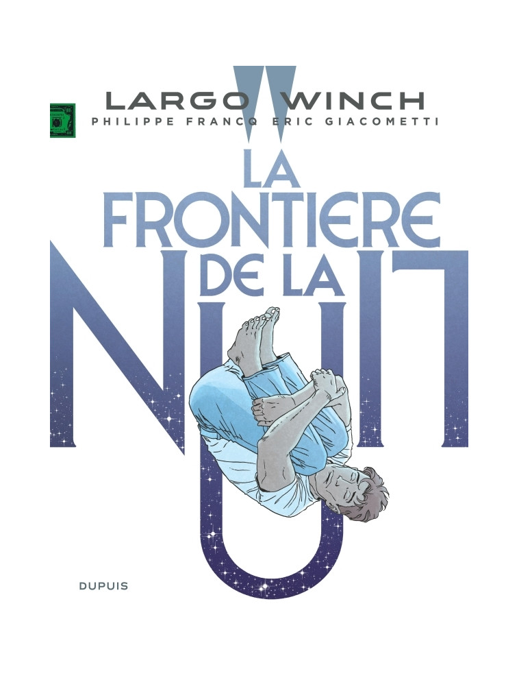 Largo Winch - Tome 23 - La frontière de la nuit -  Giacometti Éric - DUPUIS